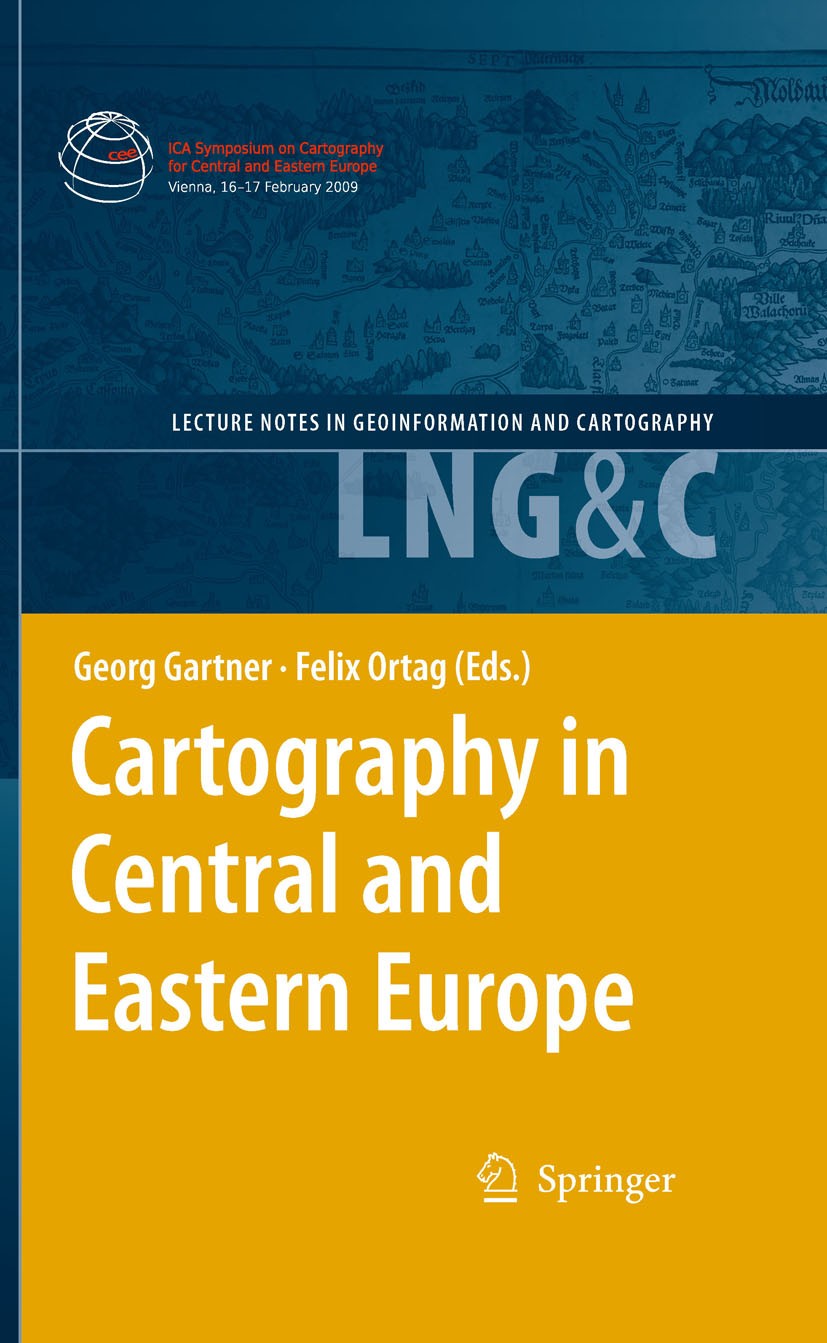 Titlebook: Cartography in Central and Eastern Europe; Selected Papers of t Georg Gartner,Felix Ortag Book 2010 Springer-Verlag Berlin Heidelberg 2010 Titlebook: Cartography in Central and Eastern Europe; Selected Papers of t Georg Gartner,Felix Ortag Book 2010 Springer-Verlag Berlin Heidelberg 2010
