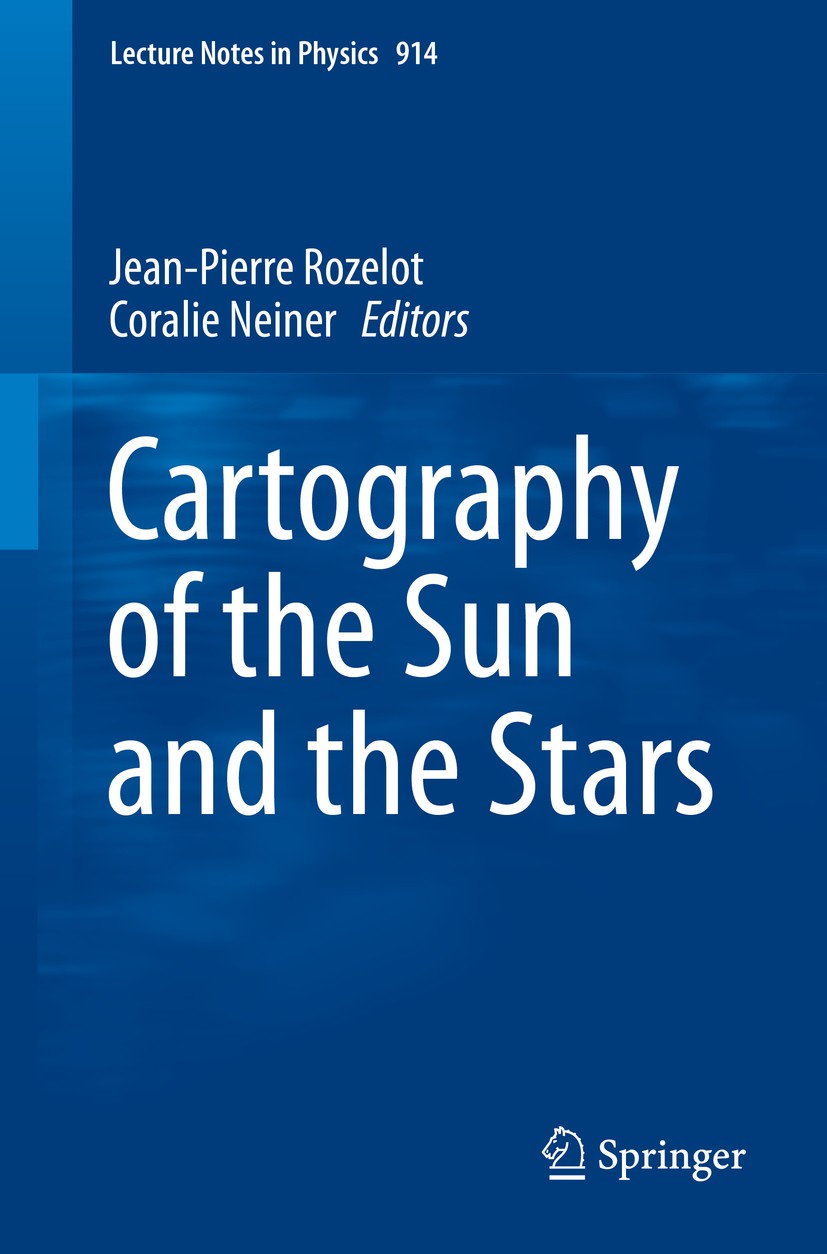 Titlebook: Cartography of the Sun and the Stars; Jean-Pierre Rozelot,Coralie Neiner Book 2016 Springer International Publishing Switzerland 2016 CHAR Titlebook: Cartography of the Sun and the Stars; Jean-Pierre Rozelot,Coralie Neiner Book 2016 Springer International Publishing Switzerland 2016 CHAR