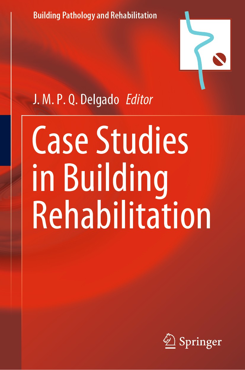 Titlebook: Case Studies in Building Rehabilitation; J.M.P.Q. Delgado Book 2021 The Editor(s) (if applicable) and The Author(s), under exclusive licen Titlebook: Case Studies in Building Rehabilitation; J.M.P.Q. Delgado Book 2021 The Editor(s) (if applicable) and The Author(s), under exclusive licen