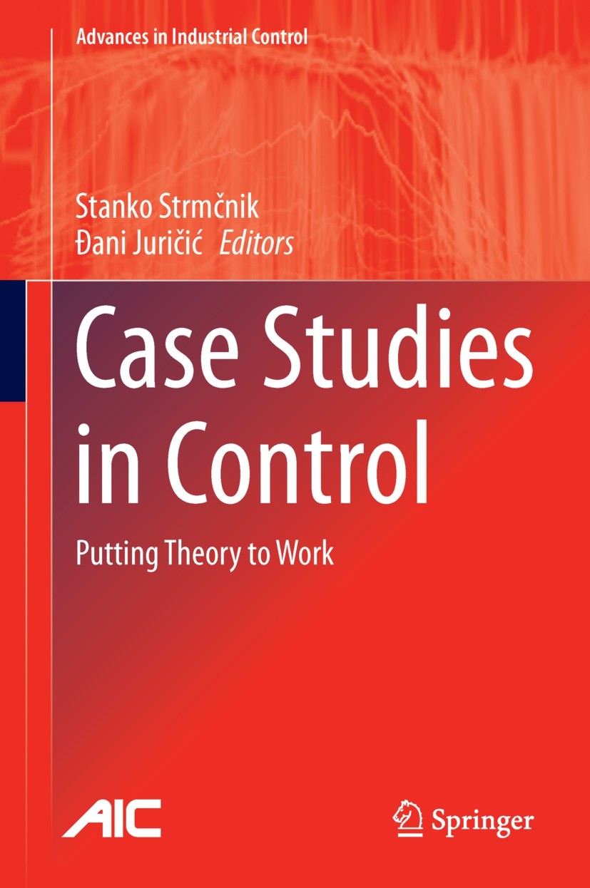 Titlebook: Case Studies in Control; Putting Theory to Wo Stanko Strmčnik,Đani Juričić Book 2013 Springer-Verlag London 2013 Burn Injuries.Control Appl Titlebook: Case Studies in Control; Putting Theory to Wo Stanko Strmčnik,Đani Juričić Book 2013 Springer-Verlag London 2013 Burn Injuries.Control Appl