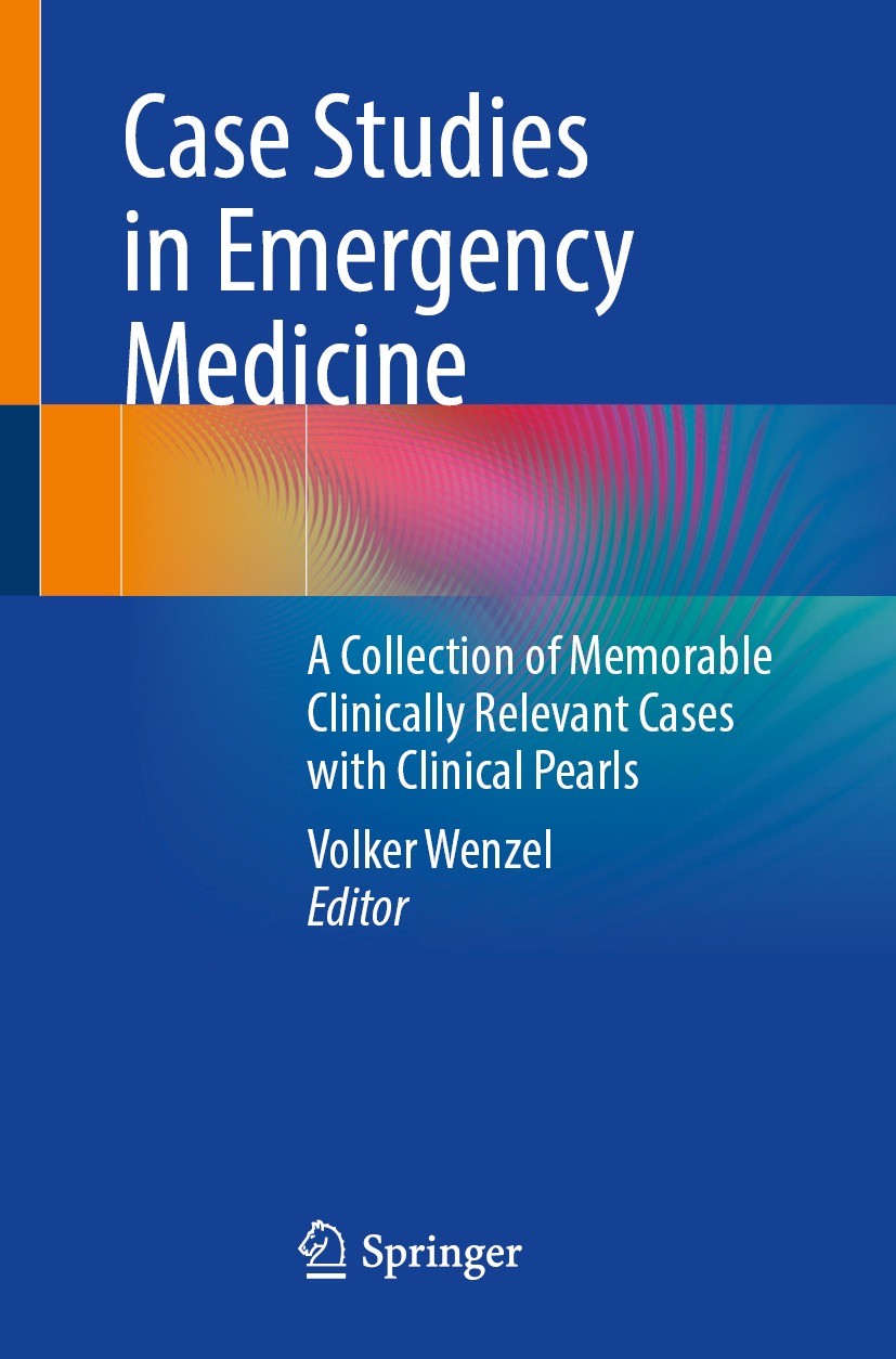 Titlebook: Case Studies in Emergency Medicine; A Collection of Memo Volker Wenzel Book 20231st edition The Editor(s) (if applicable) and The Author(s) Titlebook: Case Studies in Emergency Medicine; A Collection of Memo Volker Wenzel Book 20231st edition The Editor(s) (if applicable) and The Author(s)