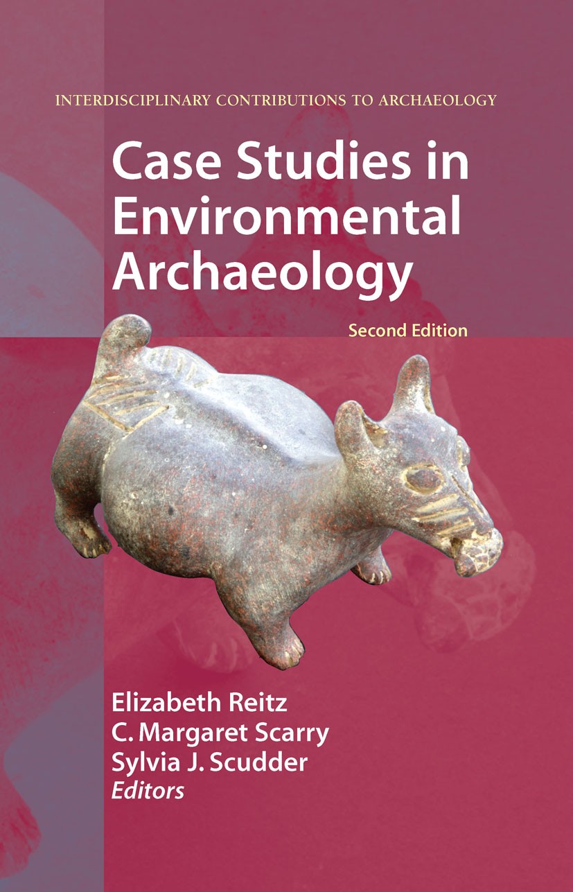 Titlebook: Case Studies in Environmental Archaeology; Elizabeth J. Reitz,Sylvia J. Scudder,C. Margaret S Textbook 2008Latest edition Springer-Verlag Titlebook: Case Studies in Environmental Archaeology; Elizabeth J. Reitz,Sylvia J. Scudder,C. Margaret S Textbook 2008Latest edition Springer-Verlag