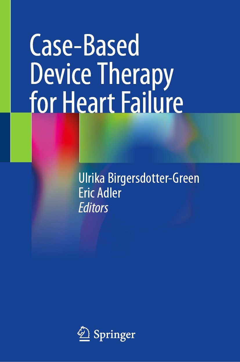 Titlebook: Case-Based Device Therapy for Heart Failure; Ulrika Birgersdotter-Green,Eric Adler Book 2021 Springer Nature Switzerland AG 2021 Left Vent Titlebook: Case-Based Device Therapy for Heart Failure; Ulrika Birgersdotter-Green,Eric Adler Book 2021 Springer Nature Switzerland AG 2021 Left Vent