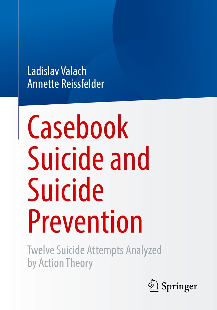 Titlebook: Casebook Suicide and Suicide Prevention; Twelve Suicide Attem Ladislav Valach,Annette Reissfelder Book 2022 The Editor(s) (if applicable) a Titlebook: Casebook Suicide and Suicide Prevention; Twelve Suicide Attem Ladislav Valach,Annette Reissfelder Book 2022 The Editor(s) (if applicable) a