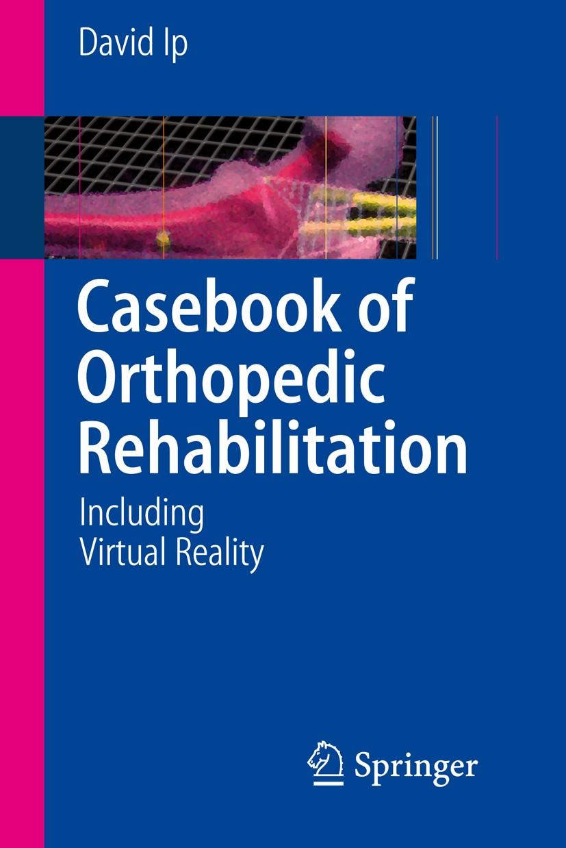 Titlebook: Casebook of Orthopedic Rehabilitation; Including Virtual Re David Ip Book 2008 Springer-Verlag Berlin Heidelberg 2008 Arthritis.Injury.Musc Titlebook: Casebook of Orthopedic Rehabilitation; Including Virtual Re David Ip Book 2008 Springer-Verlag Berlin Heidelberg 2008 Arthritis.Injury.Musc