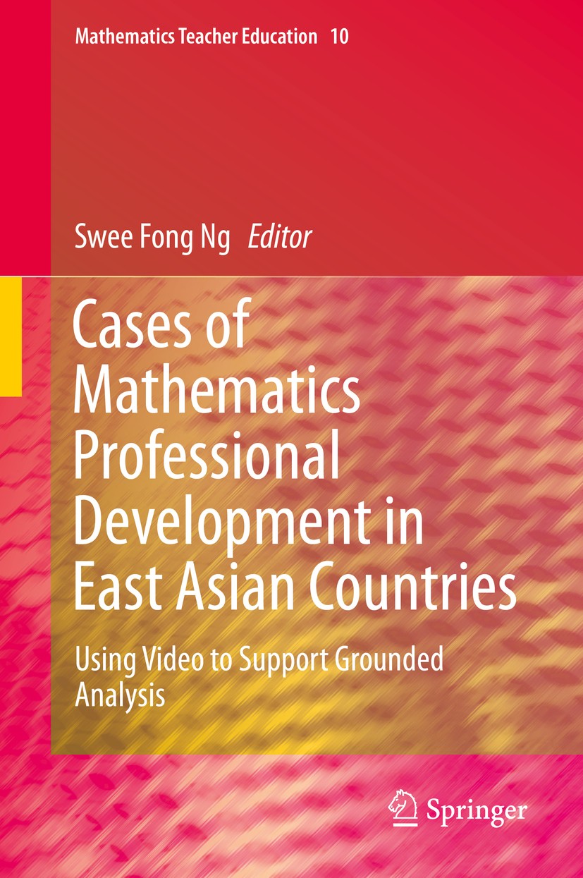 Titlebook: Cases of Mathematics Professional Development in East Asian Countries; Using Video to Suppo Swee Fong Ng Book 2015 Springer Science+Busines Titlebook: Cases of Mathematics Professional Development in East Asian Countries; Using Video to Suppo Swee Fong Ng Book 2015 Springer Science+Busines