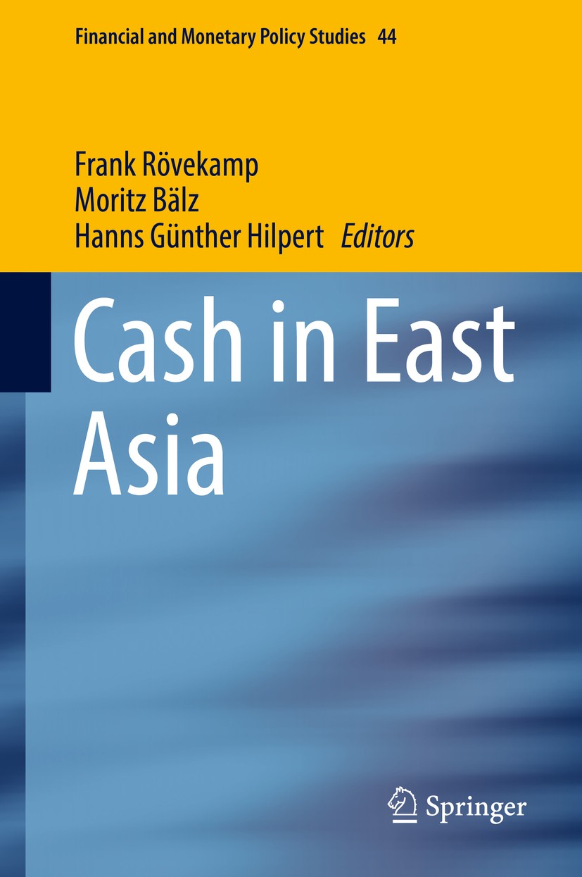 Titlebook: Cash in East Asia; Frank Rövekamp,Moritz Bälz,Hanns Günther Hilpert Book 2017 Springer International Publishing AG 2017 Shadow Economy.Cas Titlebook: Cash in East Asia; Frank Rövekamp,Moritz Bälz,Hanns Günther Hilpert Book 2017 Springer International Publishing AG 2017 Shadow Economy.Cas