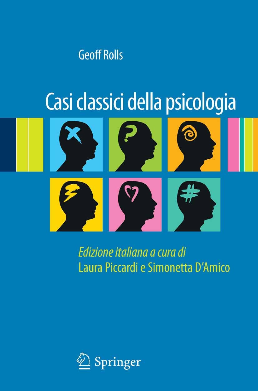 Titlebook: Casi classici della psicologia; Geoff Rolls Textbook 2011 Springer Milan 2011 descrizione di casi clinici.psicologia dello sviluppo.psicol Titlebook: Casi classici della psicologia; Geoff Rolls Textbook 2011 Springer Milan 2011 descrizione di casi clinici.psicologia dello sviluppo.psicol