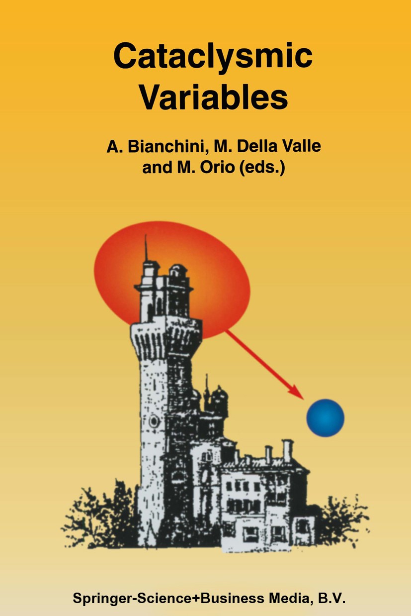 Titlebook: Cataclysmic Variables; Proceedings of the C A. Bianchini,M. Della Valle,M. Orio Conference proceedings 1995 Springer Science+Business Media Titlebook: Cataclysmic Variables; Proceedings of the C A. Bianchini,M. Della Valle,M. Orio Conference proceedings 1995 Springer Science+Business Media