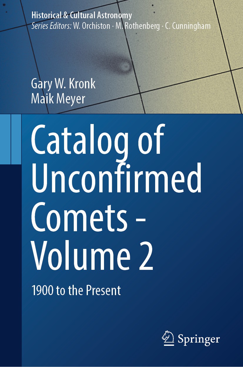 Titlebook: Catalog of Unconfirmed Comets - Volume 2; 1900 to the Present Gary W. Kronk,Maik Meyer Book 2024 The Editor(s) (if applicable) and The Auth Titlebook: Catalog of Unconfirmed Comets - Volume 2; 1900 to the Present Gary W. Kronk,Maik Meyer Book 2024 The Editor(s) (if applicable) and The Auth