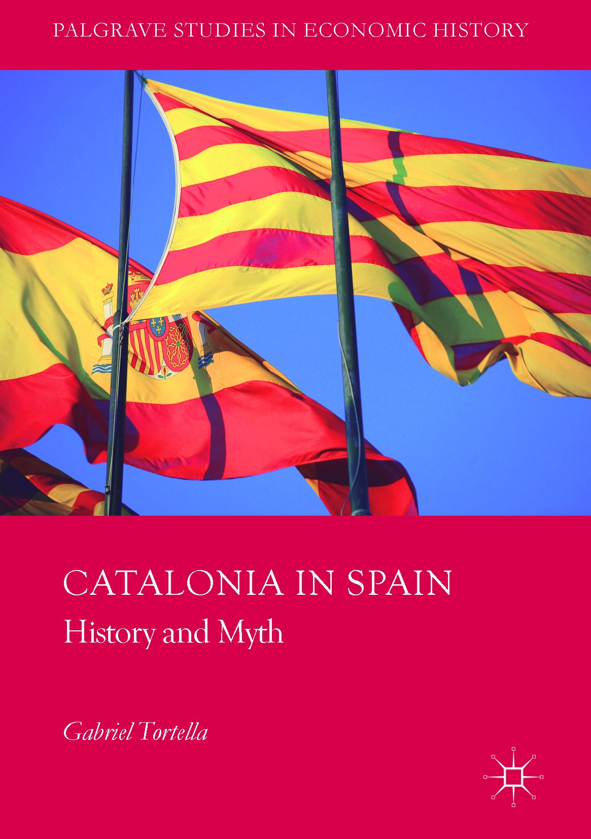 Titlebook: Catalonia in Spain; History and Myth Gabriel Tortella Book 2017 The Editor(s) (if applicable) and The Author(s), under exclusive license to Titlebook: Catalonia in Spain; History and Myth Gabriel Tortella Book 2017 The Editor(s) (if applicable) and The Author(s), under exclusive license to