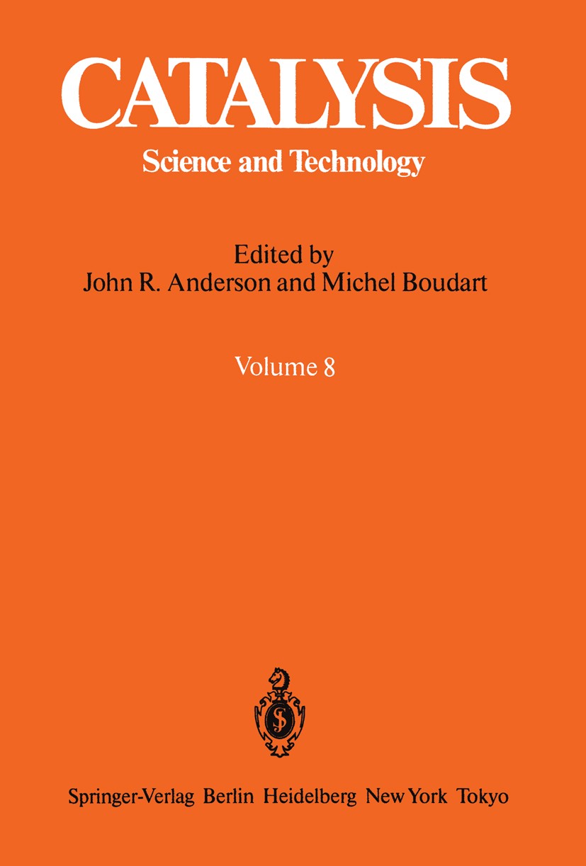 Titlebook: Catalysis; Science and Technolo John R. Anderson,Michel Boudart Book 1987 Springer Verlag, Berlin, Heidelberg 1987 Alkene.Pet.catalysis.dev Titlebook: Catalysis; Science and Technolo John R. Anderson,Michel Boudart Book 1987 Springer Verlag, Berlin, Heidelberg 1987 Alkene.Pet.catalysis.dev