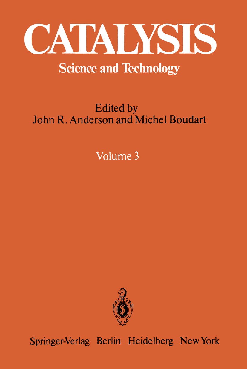 Titlebook: Catalysis; Science and Technolo John R. Anderson,Michel Boudart Book 1982 Springer-Verlag, Berlin, Heidelberg 1982 Sorption.catalysis.hydro Titlebook: Catalysis; Science and Technolo John R. Anderson,Michel Boudart Book 1982 Springer-Verlag, Berlin, Heidelberg 1982 Sorption.catalysis.hydro