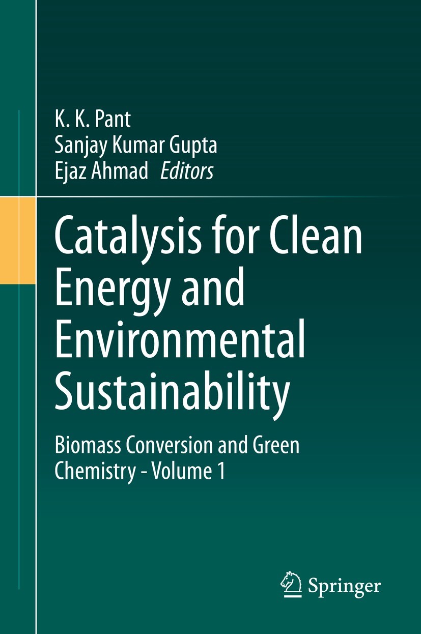 Titlebook: Catalysis for Clean Energy and Environmental Sustainability; Biomass Conversion a K. K. Pant,Sanjay Kumar Gupta,Ejaz Ahmad Book 2021 Spring Titlebook: Catalysis for Clean Energy and Environmental Sustainability; Biomass Conversion a K. K. Pant,Sanjay Kumar Gupta,Ejaz Ahmad Book 2021 Spring