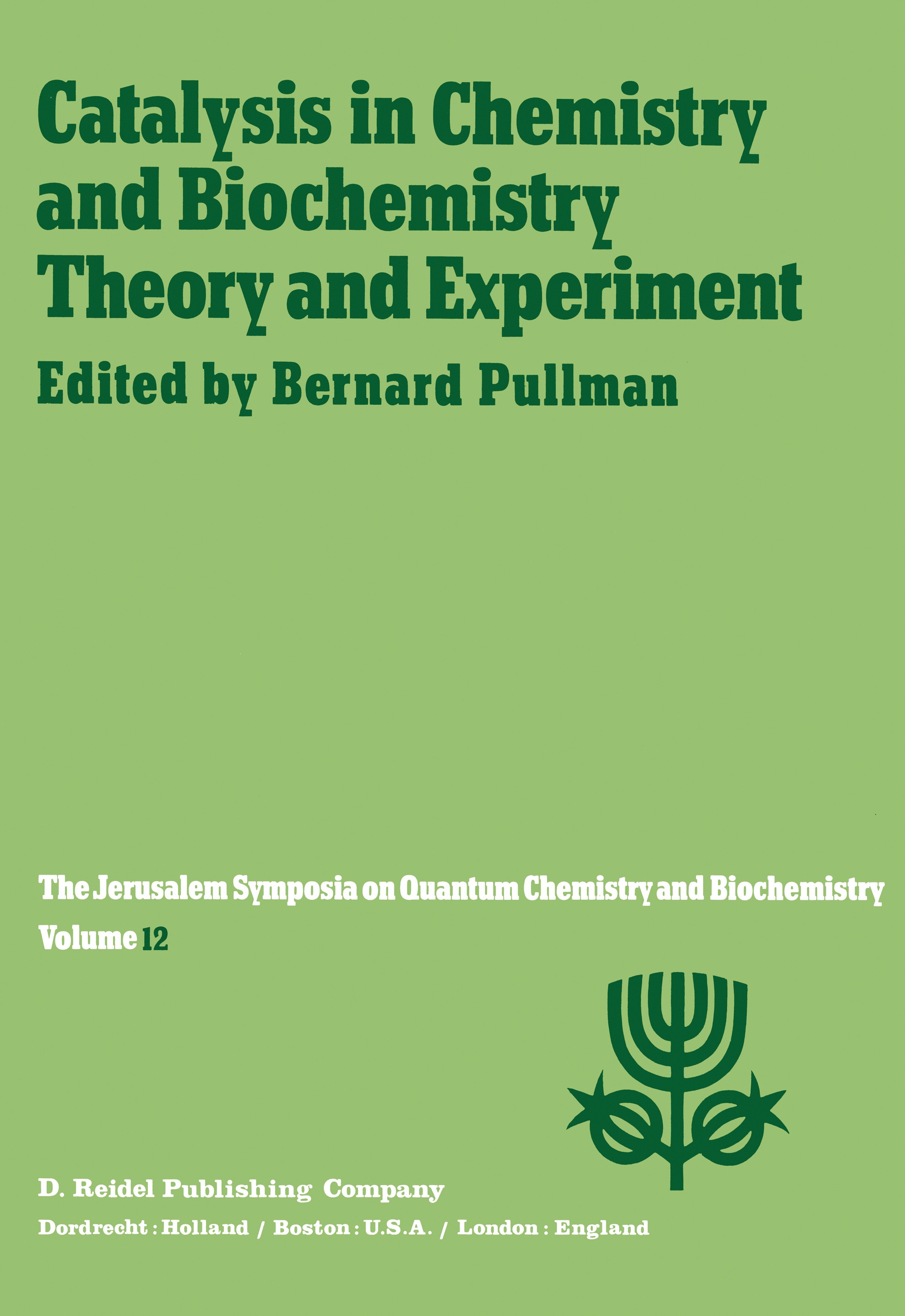 Titlebook: Catalysis in Chemistry and Biochemistry Theory and Experiment; Proceedings of the T Bernard Pullman Conference proceedings 1979 D. Reidel P Titlebook: Catalysis in Chemistry and Biochemistry Theory and Experiment; Proceedings of the T Bernard Pullman Conference proceedings 1979 D. Reidel P