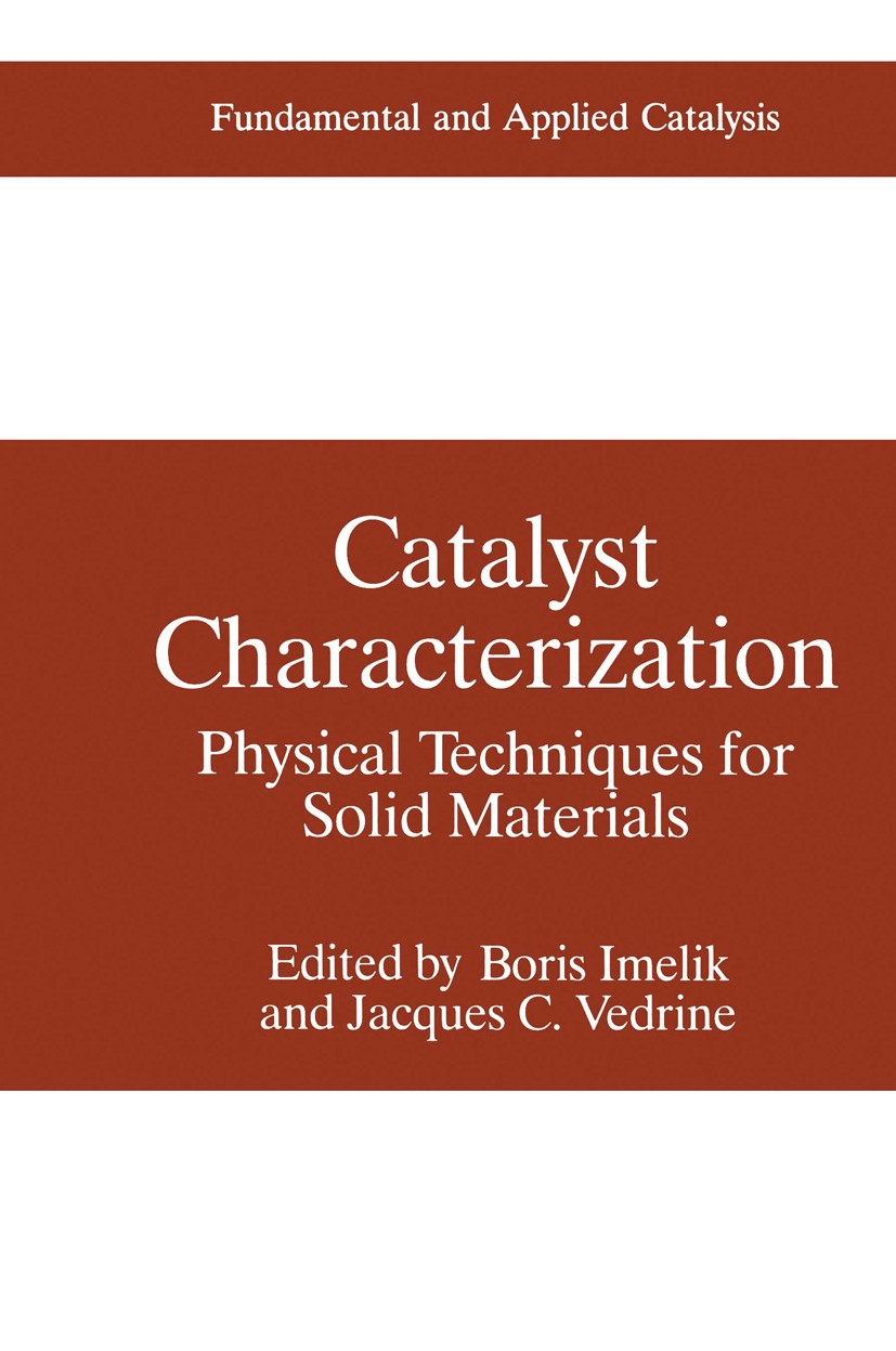 Titlebook: Catalyst Characterization; Physical Techniques Boris Imelik,Jacques C. Vedrine Book 1994 Springer Science+Business Media New York 1994 Mös Titlebook: Catalyst Characterization; Physical Techniques Boris Imelik,Jacques C. Vedrine Book 1994 Springer Science+Business Media New York 1994 Mös
