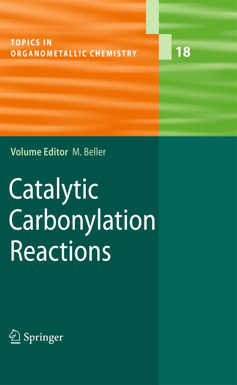 Titlebook: Catalytic Carbonylation Reactions; Matthias Beller Book 2006 Springer-Verlag Berlin Heidelberg 2006 Organometallic chemistry.Pauson–Khand Titlebook: Catalytic Carbonylation Reactions; Matthias Beller Book 2006 Springer-Verlag Berlin Heidelberg 2006 Organometallic chemistry.Pauson–Khand