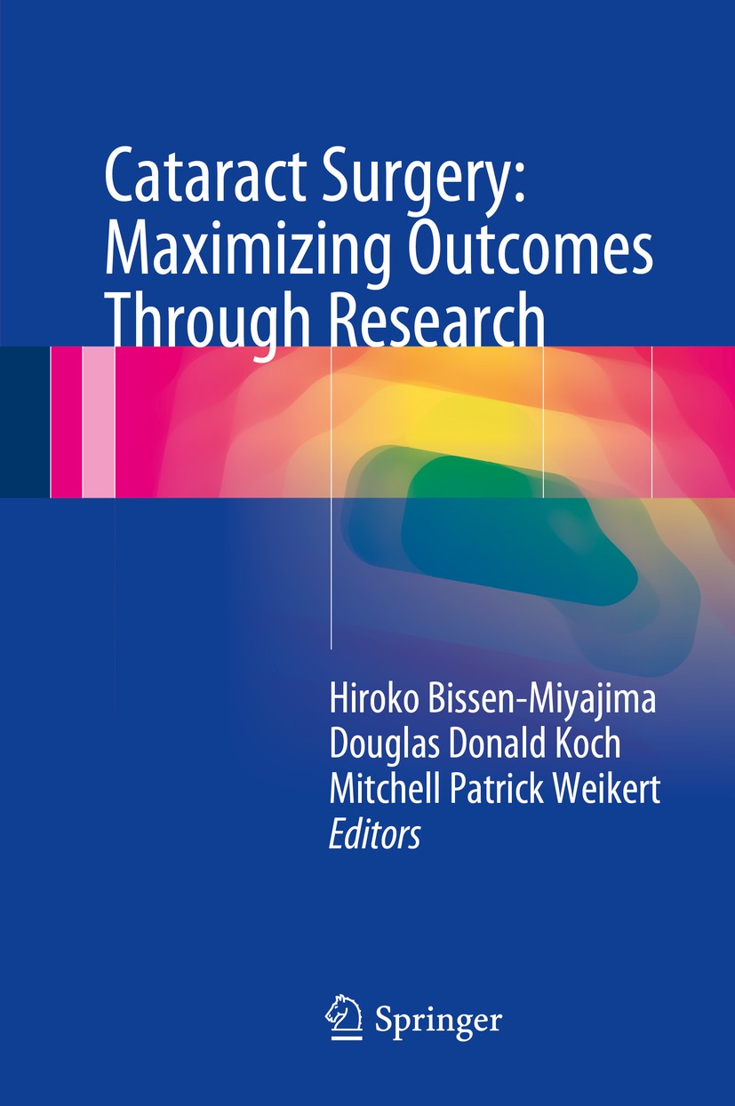 Titlebook: Cataract Surgery: Maximizing Outcomes Through Research; Hiroko Bissen-Miyajima,Douglas Donald Koch,Mitchel Book 2014 Springer Japan 2014 C Titlebook: Cataract Surgery: Maximizing Outcomes Through Research; Hiroko Bissen-Miyajima,Douglas Donald Koch,Mitchel Book 2014 Springer Japan 2014 C