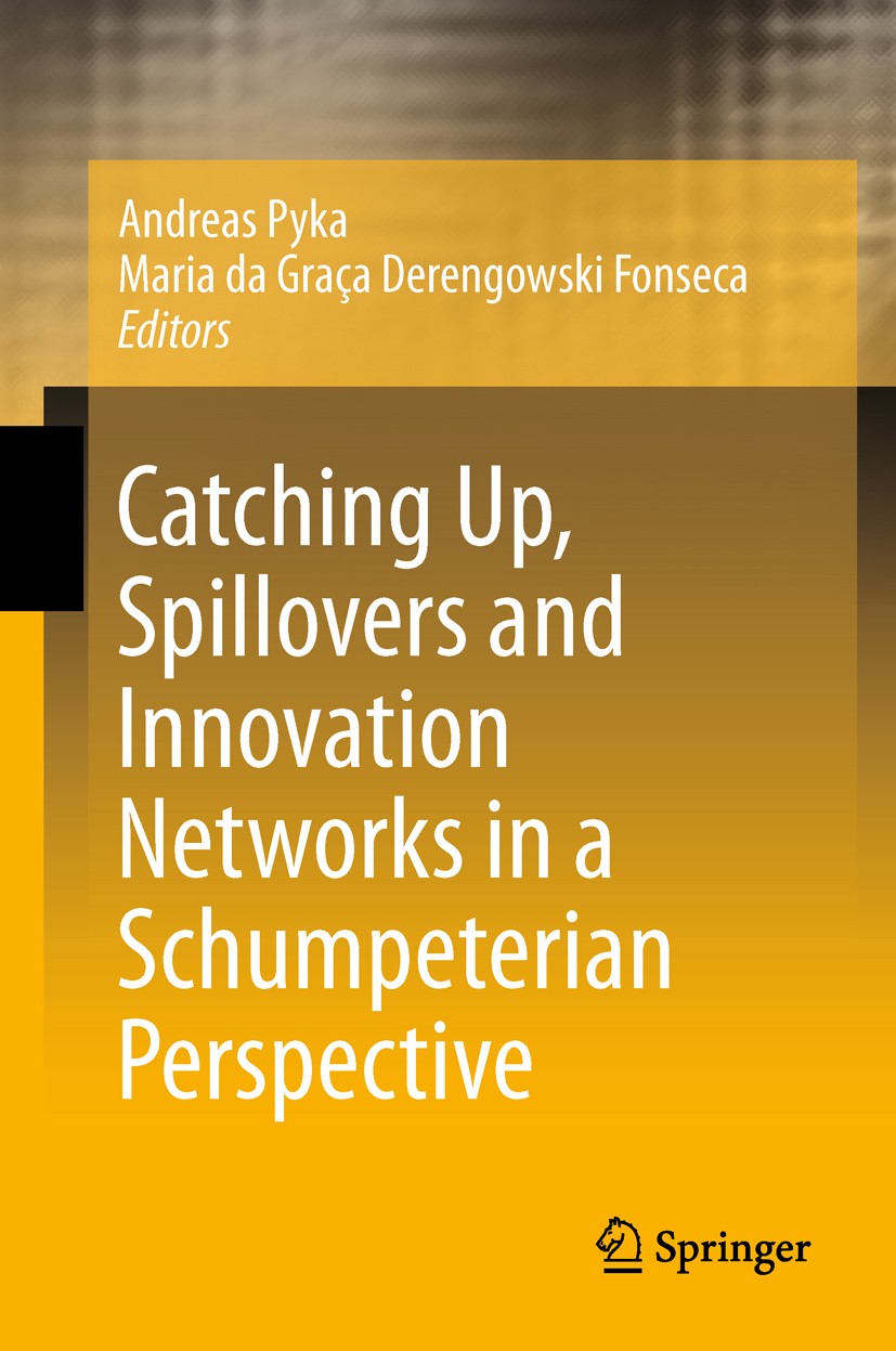 Titlebook: Catching Up, Spillovers and Innovation Networks in a Schumpeterian Perspective; Andreas Pyka,Maria da Graça Derengowski Fonseca Conference Titlebook: Catching Up, Spillovers and Innovation Networks in a Schumpeterian Perspective; Andreas Pyka,Maria da Graça Derengowski Fonseca Conference