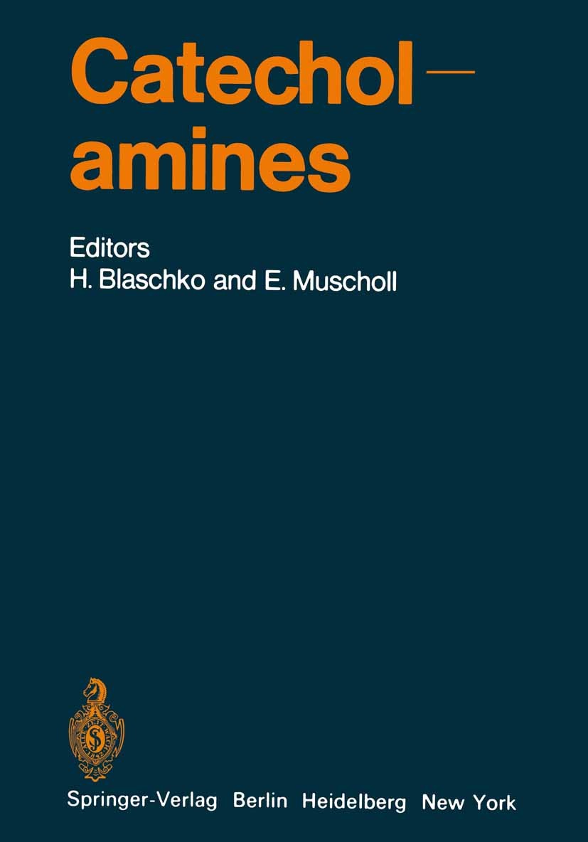 Titlebook: Catecholamines; H. Blaschko,F. E. Bloom,H. Winkler,H. Blaschko,E. Book 1972 Springer-Verlag Berlin · Heidelberg 1972 Acetylcholin.Aldehyd Titlebook: Catecholamines; H. Blaschko,F. E. Bloom,H. Winkler,H. Blaschko,E. Book 1972 Springer-Verlag Berlin · Heidelberg 1972 Acetylcholin.Aldehyd