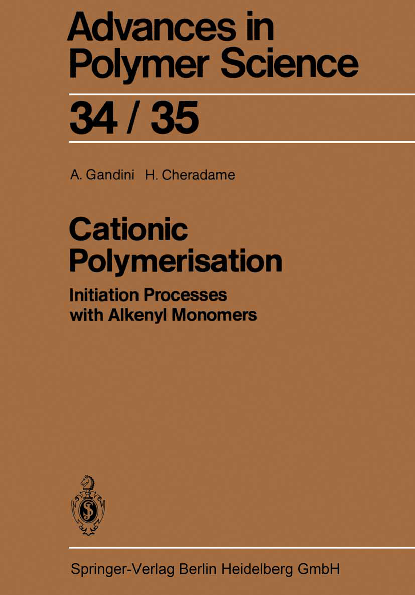 Titlebook: Cationic Polymerisation; Initiation Processes Alessandro Gandini,Hervé Cheradame Book 1980 Springer-Verlag Berlin Heidelberg 1980 Bronsted Titlebook: Cationic Polymerisation; Initiation Processes Alessandro Gandini,Hervé Cheradame Book 1980 Springer-Verlag Berlin Heidelberg 1980 Bronsted