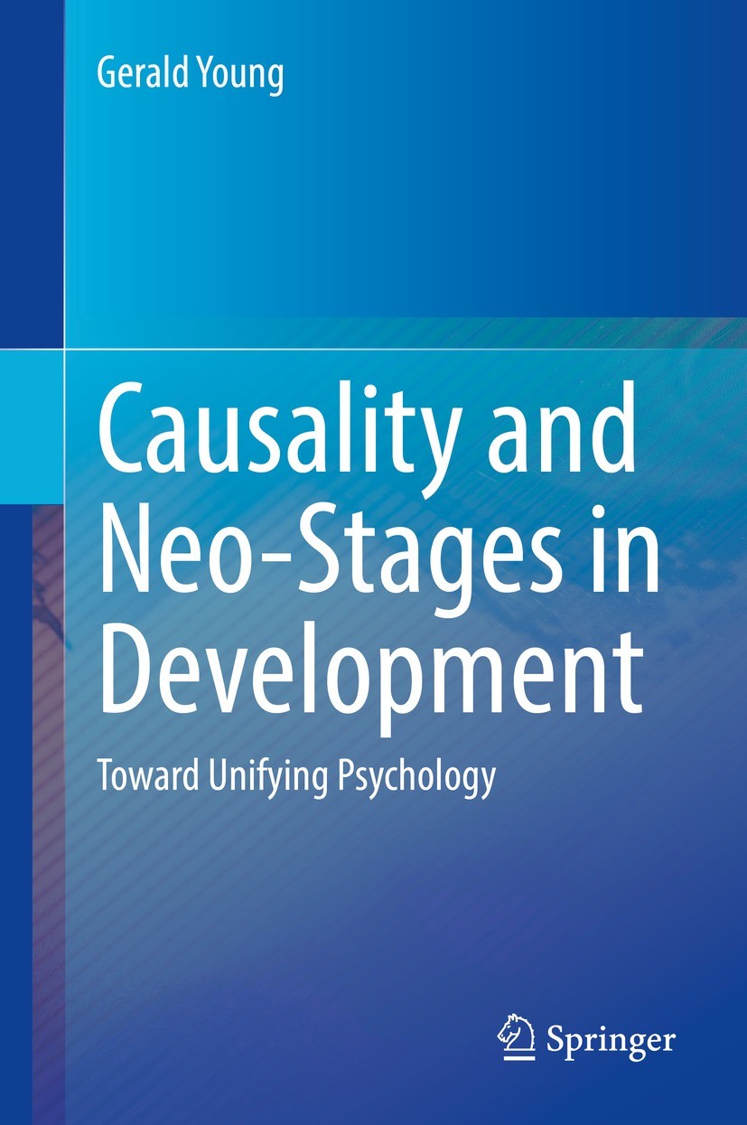 Titlebook: Causality and Neo-Stages in Development; Toward Unifying Psyc Gerald Young Book 2022 The Editor(s) (if applicable) and The Author(s), under Titlebook: Causality and Neo-Stages in Development; Toward Unifying Psyc Gerald Young Book 2022 The Editor(s) (if applicable) and The Author(s), under