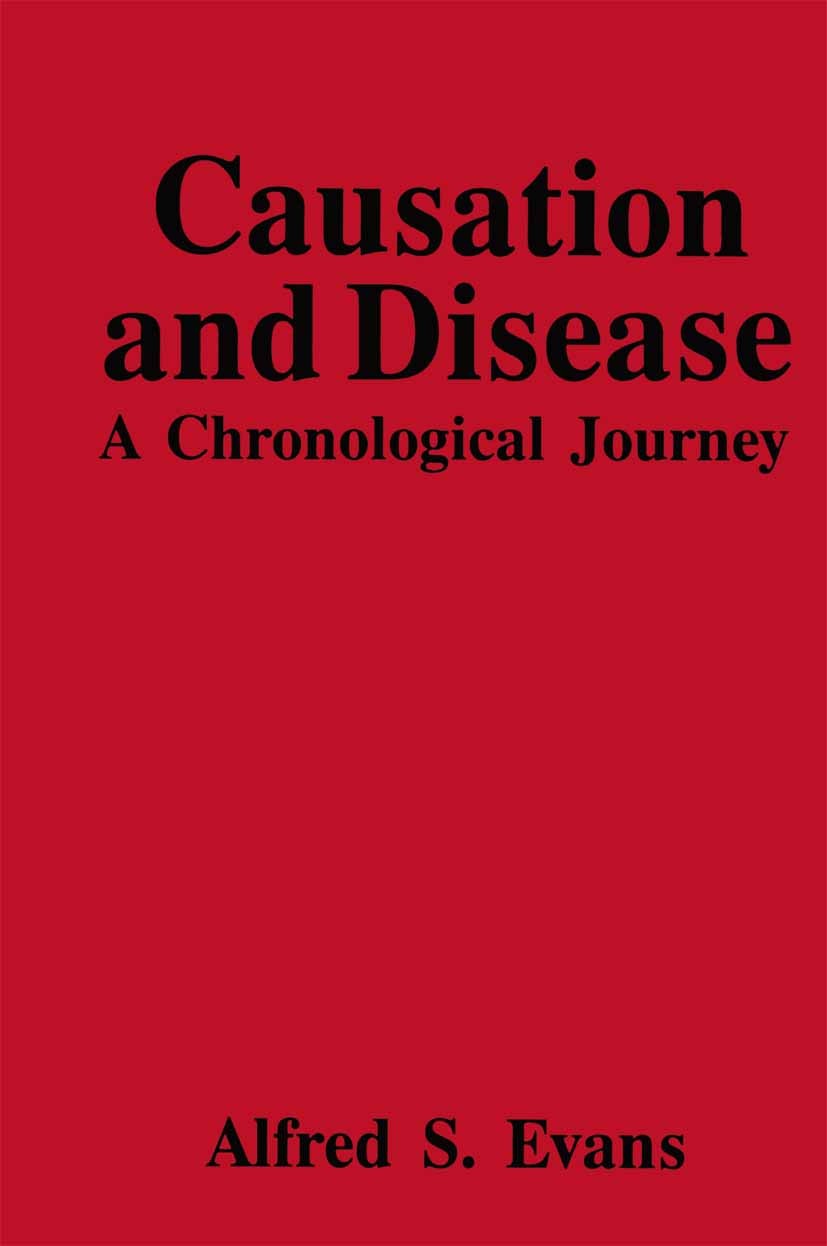 Titlebook: Causation and Disease; A Chronological Jour Alfred S. Evans Book 1993 Springer Science+Business Media New York 1993 AIDS.attention.cancer.c Titlebook: Causation and Disease; A Chronological Jour Alfred S. Evans Book 1993 Springer Science+Business Media New York 1993 AIDS.attention.cancer.c