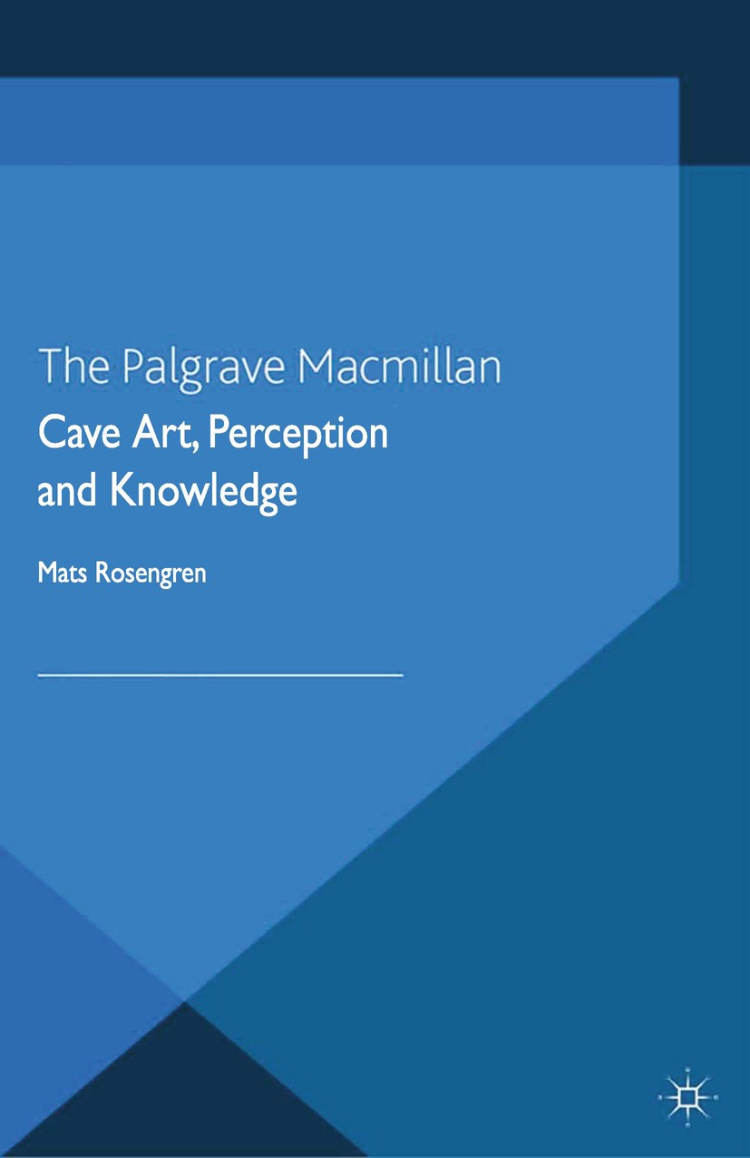 Titlebook: Cave Art, Perception and Knowledge; Mats Rosengren Book 2012 Palgrave Macmillan, a division of Macmillan Publishers Limited 2012 art.Franc Titlebook: Cave Art, Perception and Knowledge; Mats Rosengren Book 2012 Palgrave Macmillan, a division of Macmillan Publishers Limited 2012 art.Franc