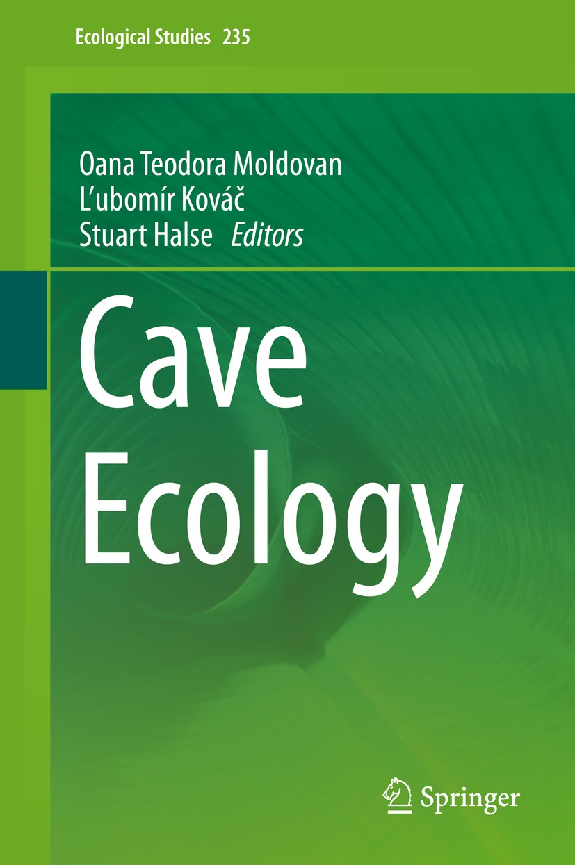Titlebook: Cave Ecology; Oana Teodora Moldovan,Ľubomír Kováč,Stuart Halse Book 2018 Springer Nature Switzerland AG 2018 Biospeleology.Cave Biodiversi Titlebook: Cave Ecology; Oana Teodora Moldovan,Ľubomír Kováč,Stuart Halse Book 2018 Springer Nature Switzerland AG 2018 Biospeleology.Cave Biodiversi