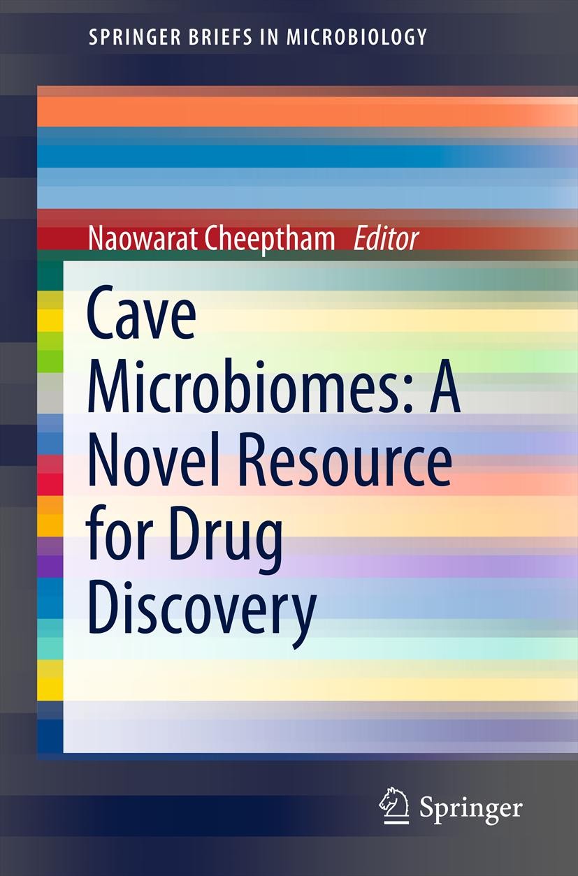 Titlebook: Cave Microbiomes: A Novel Resource for Drug Discovery; Naowarat Cheeptham Book 2013 Naowarat Cheeptham 2013 cave microbes.drug discovery.m Titlebook: Cave Microbiomes: A Novel Resource for Drug Discovery; Naowarat Cheeptham Book 2013 Naowarat Cheeptham 2013 cave microbes.drug discovery.m