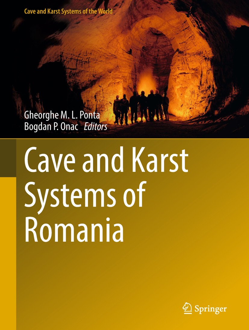 Titlebook: Cave and Karst Systems of Romania; Gheorghe M. L. Ponta,Bogdan P. Onac Book 2019 Springer International Publishing AG, part of Springer Na Titlebook: Cave and Karst Systems of Romania; Gheorghe M. L. Ponta,Bogdan P. Onac Book 2019 Springer International Publishing AG, part of Springer Na