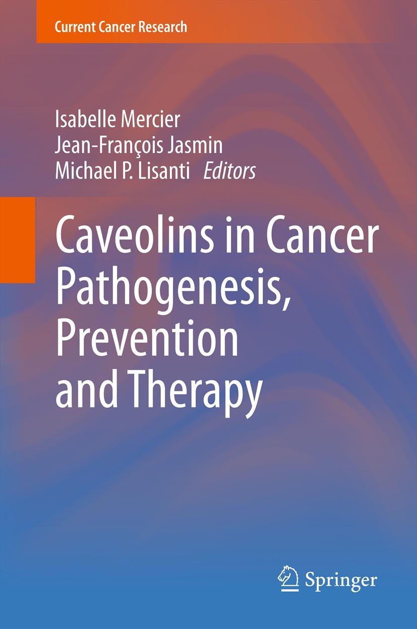 Titlebook: Caveolins in Cancer Pathogenesis, Prevention and Therapy; Isabelle Mercier,Jean-François Jasmin,Michael P. L Book 20121st edition Springer Titlebook: Caveolins in Cancer Pathogenesis, Prevention and Therapy; Isabelle Mercier,Jean-François Jasmin,Michael P. L Book 20121st edition Springer