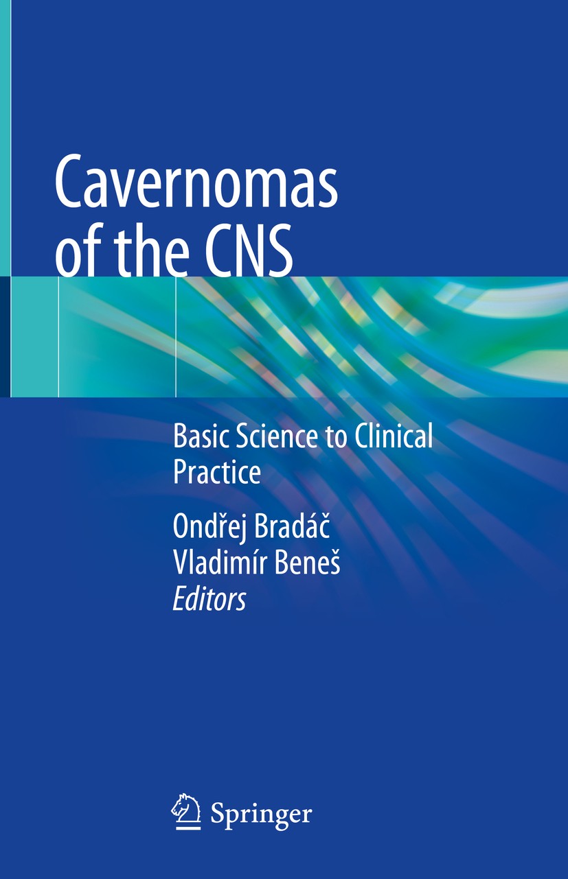 Titlebook: Cavernomas of the CNS; Basic Science to Cli Ondřej Bradáč,Vladimír Beneš Book 2020 Springer Nature Switzerland AG 2020 cavernous malformati Titlebook: Cavernomas of the CNS; Basic Science to Cli Ondřej Bradáč,Vladimír Beneš Book 2020 Springer Nature Switzerland AG 2020 cavernous malformati