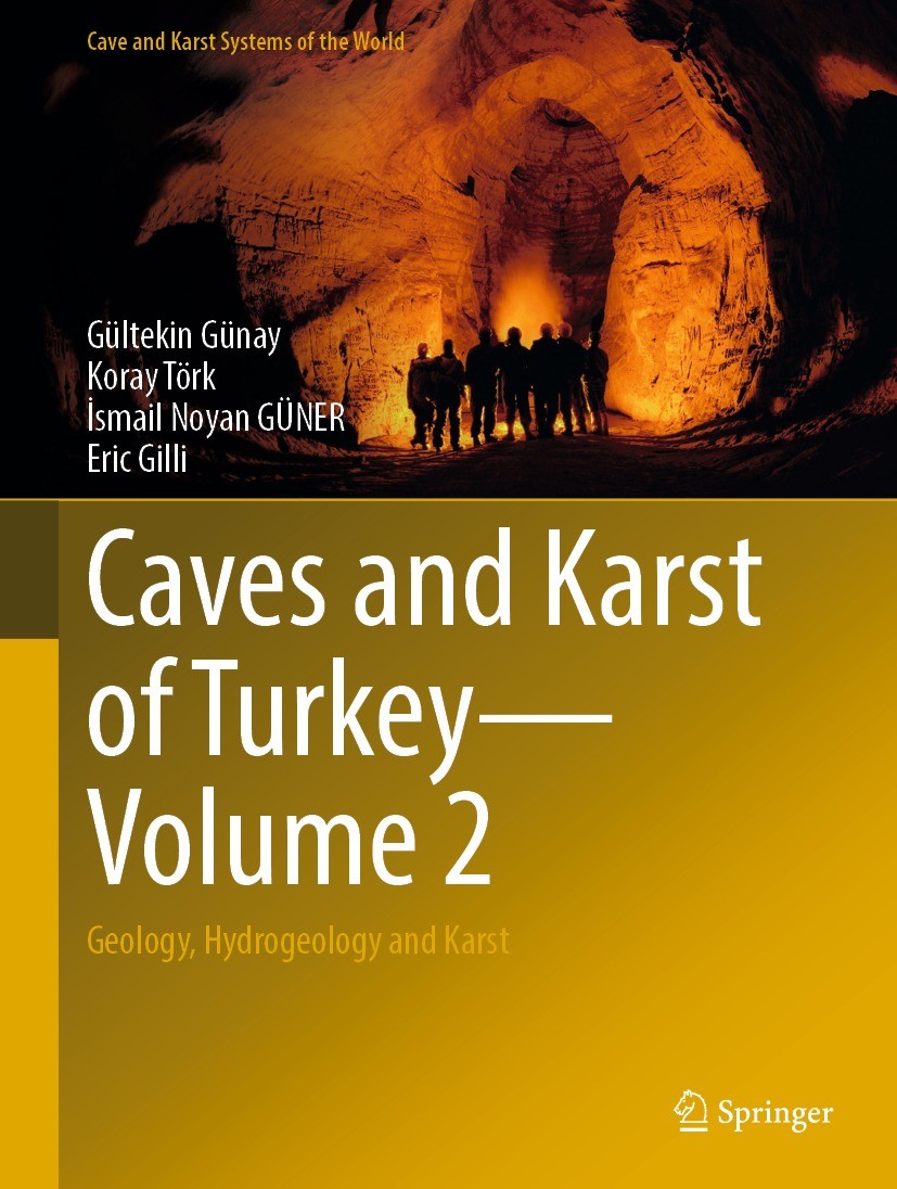Titlebook: Caves and Karst of Turkey - Volume 2; Geology, Hydrogeolog Gültekin Günay,Koray Törk,Eric Gilli Book 2022 The Editor(s) (if applicable) and Titlebook: Caves and Karst of Turkey - Volume 2; Geology, Hydrogeolog Gültekin Günay,Koray Törk,Eric Gilli Book 2022 The Editor(s) (if applicable) and