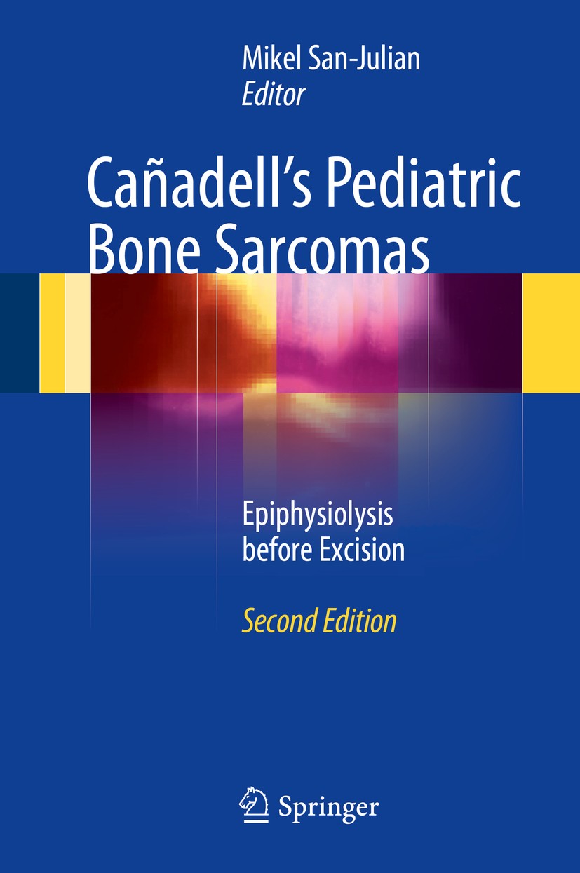 Titlebook: Cañadell‘s Pediatric Bone Sarcomas; Epiphysiolysis befor Mikel San-Julian Book 2016Latest edition Springer International Publishing Switzer Titlebook: Cañadell‘s Pediatric Bone Sarcomas; Epiphysiolysis befor Mikel San-Julian Book 2016Latest edition Springer International Publishing Switzer