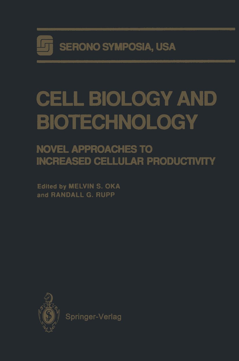 Titlebook: Cell Biology and Biotechnology; Novel Approaches to Melvin S. Oka,Randall G. Rupp Conference proceedings 1993 Springer Science+Business Me Titlebook: Cell Biology and Biotechnology; Novel Approaches to Melvin S. Oka,Randall G. Rupp Conference proceedings 1993 Springer Science+Business Me