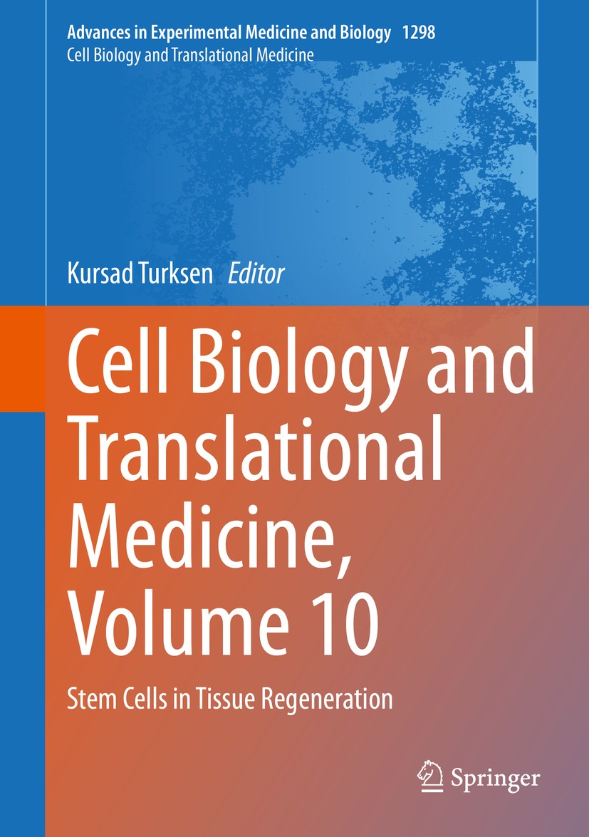 Titlebook: Cell Biology and Translational Medicine, Volume 10; Stem Cells in Tissue Kursad Turksen Book 2020 The Editor(s) (if applicable) and The Aut Titlebook: Cell Biology and Translational Medicine, Volume 10; Stem Cells in Tissue Kursad Turksen Book 2020 The Editor(s) (if applicable) and The Aut