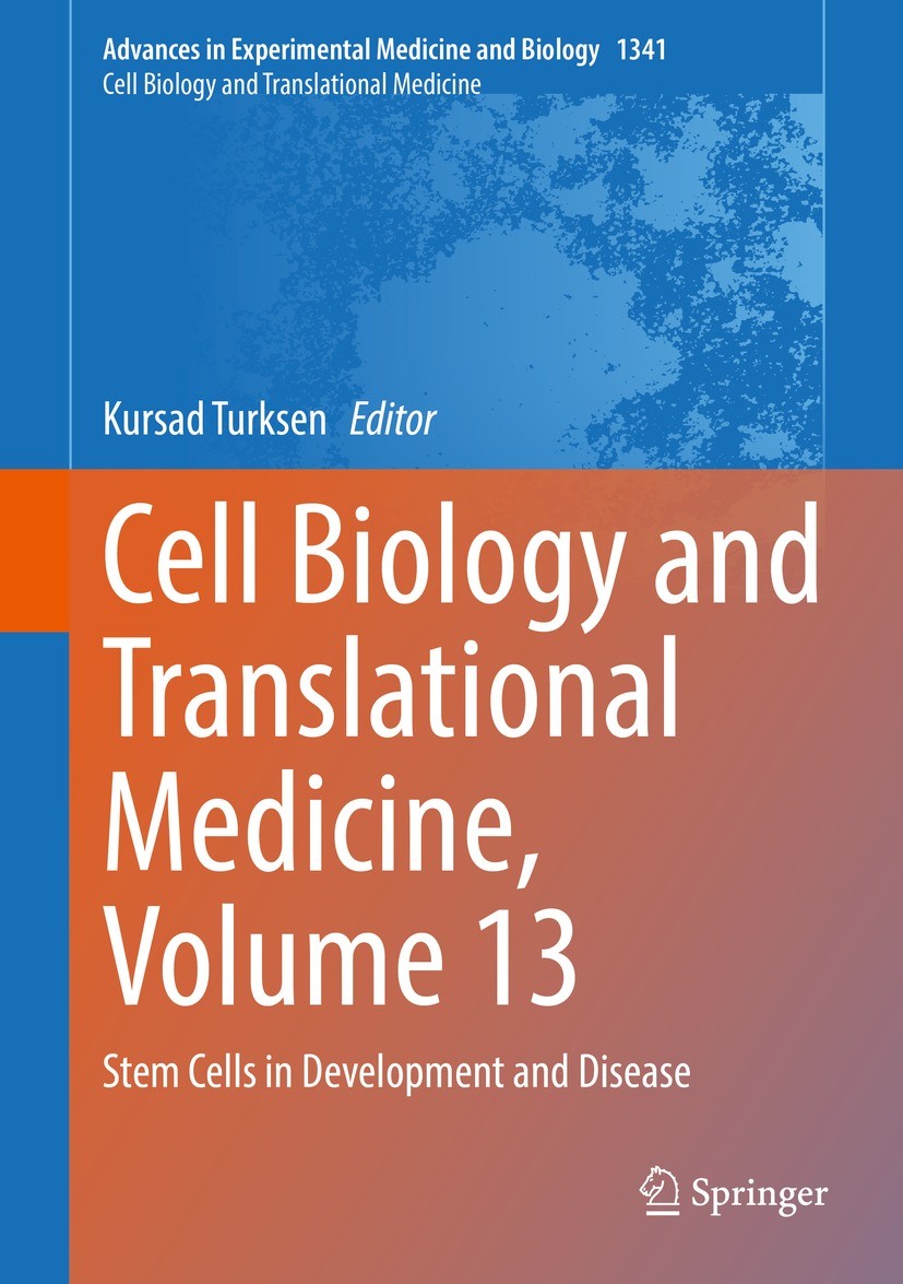 Titlebook: Cell Biology and Translational Medicine, Volume 13; Stem Cells in Develo Kursad Turksen Book 2021 The Editor(s) (if applicable) and The Aut Titlebook: Cell Biology and Translational Medicine, Volume 13; Stem Cells in Develo Kursad Turksen Book 2021 The Editor(s) (if applicable) and The Aut