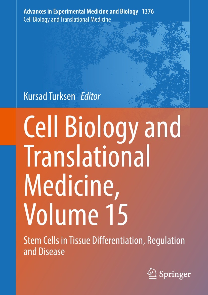 Titlebook: Cell Biology and Translational Medicine, Volume 15; Stem Cells in Tissue Kursad Turksen Book 2022 The Editor(s) (if applicable) and The Aut Titlebook: Cell Biology and Translational Medicine, Volume 15; Stem Cells in Tissue Kursad Turksen Book 2022 The Editor(s) (if applicable) and The Aut