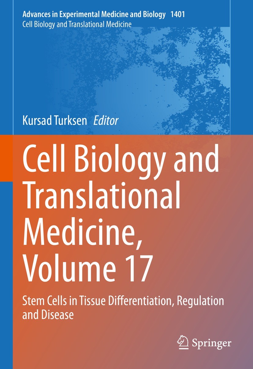 Titlebook: Cell Biology and Translational Medicine, Volume 17; Stem Cells in Tissue Kursad Turksen Book 2022 The Editor(s) (if applicable) and The Aut Titlebook: Cell Biology and Translational Medicine, Volume 17; Stem Cells in Tissue Kursad Turksen Book 2022 The Editor(s) (if applicable) and The Aut