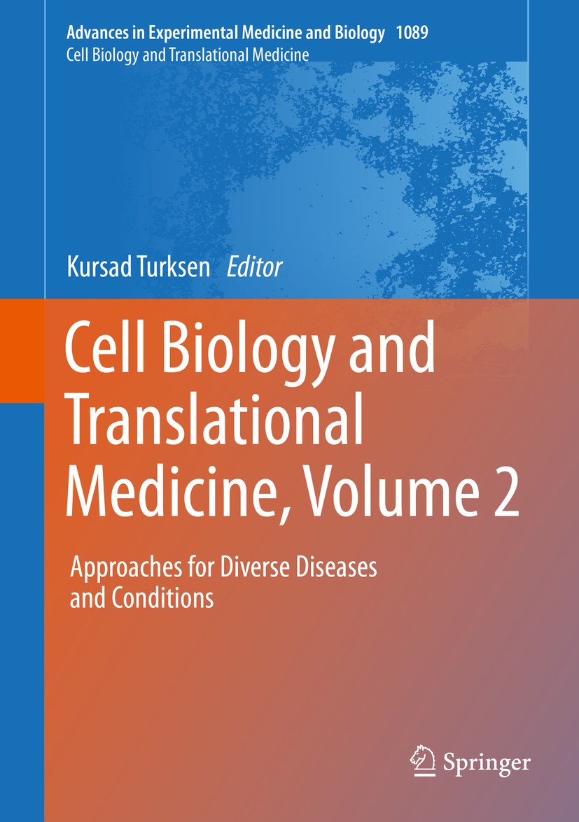 Titlebook: Cell Biology and Translational Medicine, Volume 2; Approaches for Diver Kursad Turksen Book 2018 The Editor(s) (if applicable) and The Auth Titlebook: Cell Biology and Translational Medicine, Volume 2; Approaches for Diver Kursad Turksen Book 2018 The Editor(s) (if applicable) and The Auth