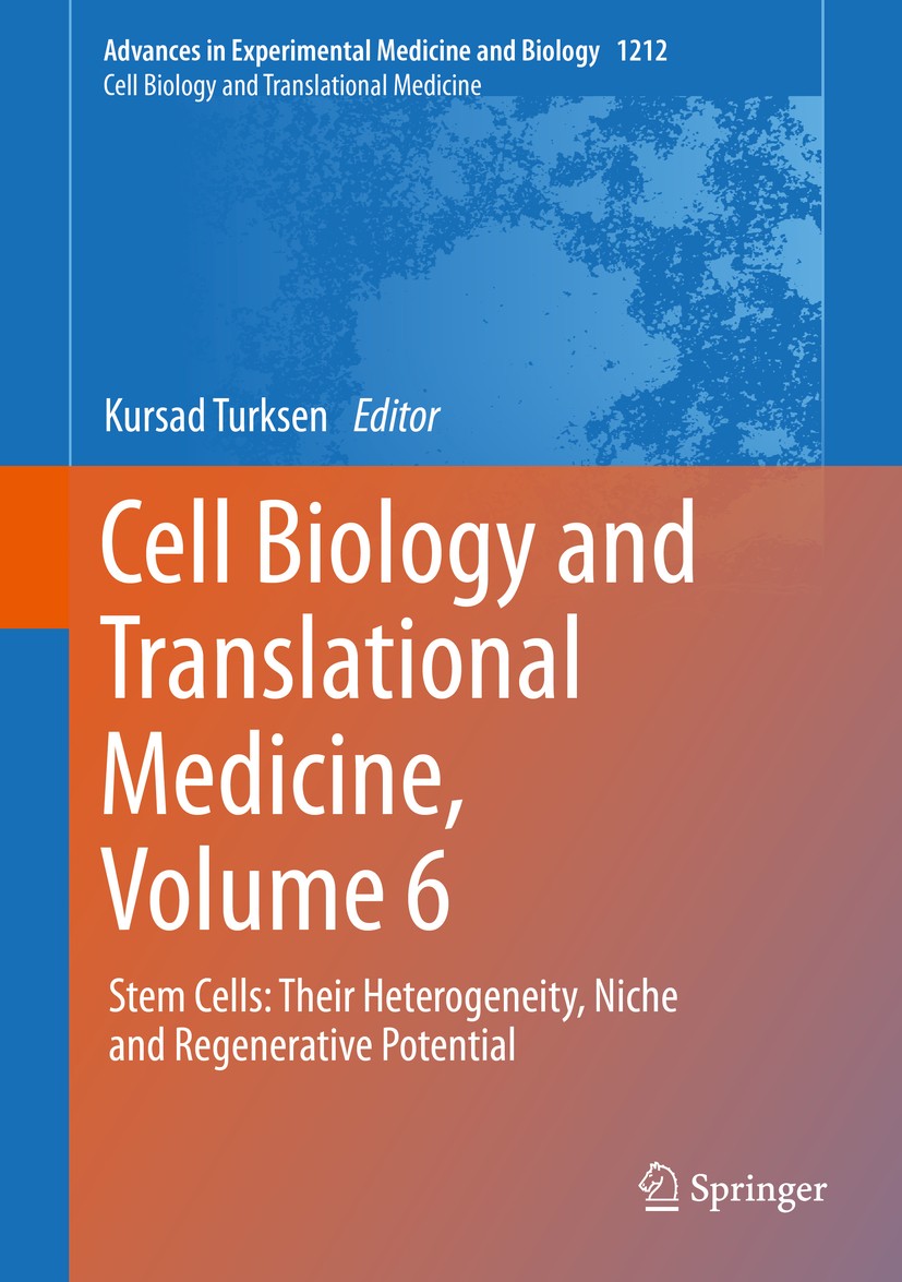 Titlebook: Cell Biology and Translational Medicine, Volume 6; Stem Cells: Their He Kursad Turksen Book 2020 The Editor(s) (if applicable) and The Auth Titlebook: Cell Biology and Translational Medicine, Volume 6; Stem Cells: Their He Kursad Turksen Book 2020 The Editor(s) (if applicable) and The Auth