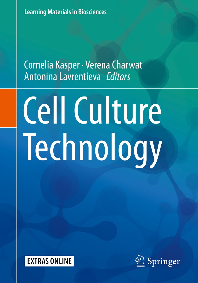 Titlebook: Cell Culture Technology; Cornelia Kasper,Verena Charwat,Antonina Lavrentiev Textbook 2018 Springer International Publishing AG, part of Sp Titlebook: Cell Culture Technology; Cornelia Kasper,Verena Charwat,Antonina Lavrentiev Textbook 2018 Springer International Publishing AG, part of Sp