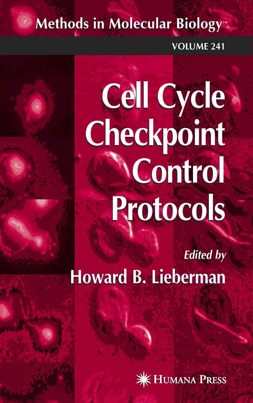 Titlebook: Cell Cycle Checkpoint Control Protocols; Howard B. Lieberman Book 2004 Humana Press 2004 Titlebook: Cell Cycle Checkpoint Control Protocols; Howard B. Lieberman Book 2004 Humana Press 2004