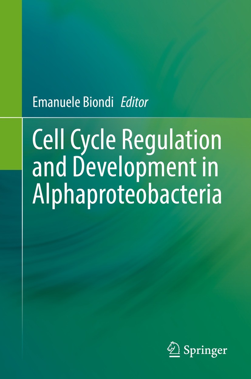 Titlebook: Cell Cycle Regulation and Development in Alphaproteobacteria; Emanuele Biondi Book 2022 Springer Nature Switzerland AG 2022 Bacterial cell Titlebook: Cell Cycle Regulation and Development in Alphaproteobacteria; Emanuele Biondi Book 2022 Springer Nature Switzerland AG 2022 Bacterial cell