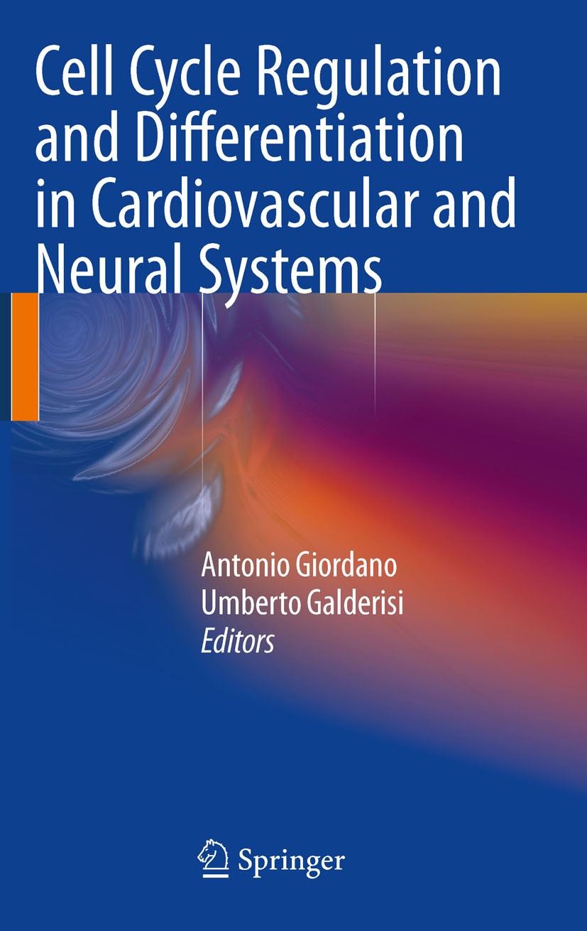 Titlebook: Cell Cycle Regulation and Differentiation in Cardiovascular and Neural Systems; Antonio Giordano,Umberto Galderisi Book 2010 Springer Scie Titlebook: Cell Cycle Regulation and Differentiation in Cardiovascular and Neural Systems; Antonio Giordano,Umberto Galderisi Book 2010 Springer Scie