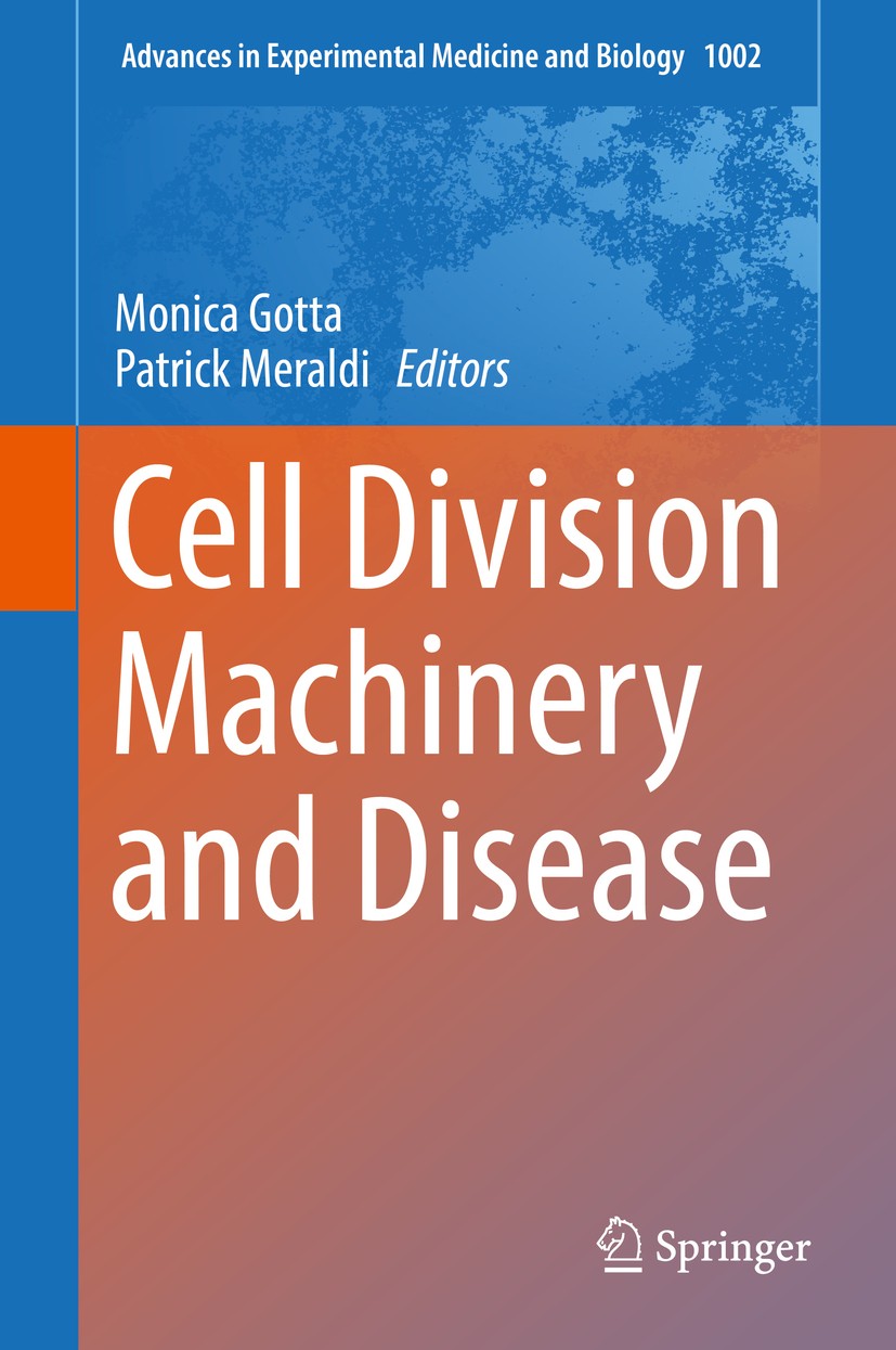 Titlebook: Cell Division Machinery and Disease; Monica Gotta,Patrick Meraldi Book 2017 The Editor(s) (if applicable) and The Author(s), under exclusi Titlebook: Cell Division Machinery and Disease; Monica Gotta,Patrick Meraldi Book 2017 The Editor(s) (if applicable) and The Author(s), under exclusi