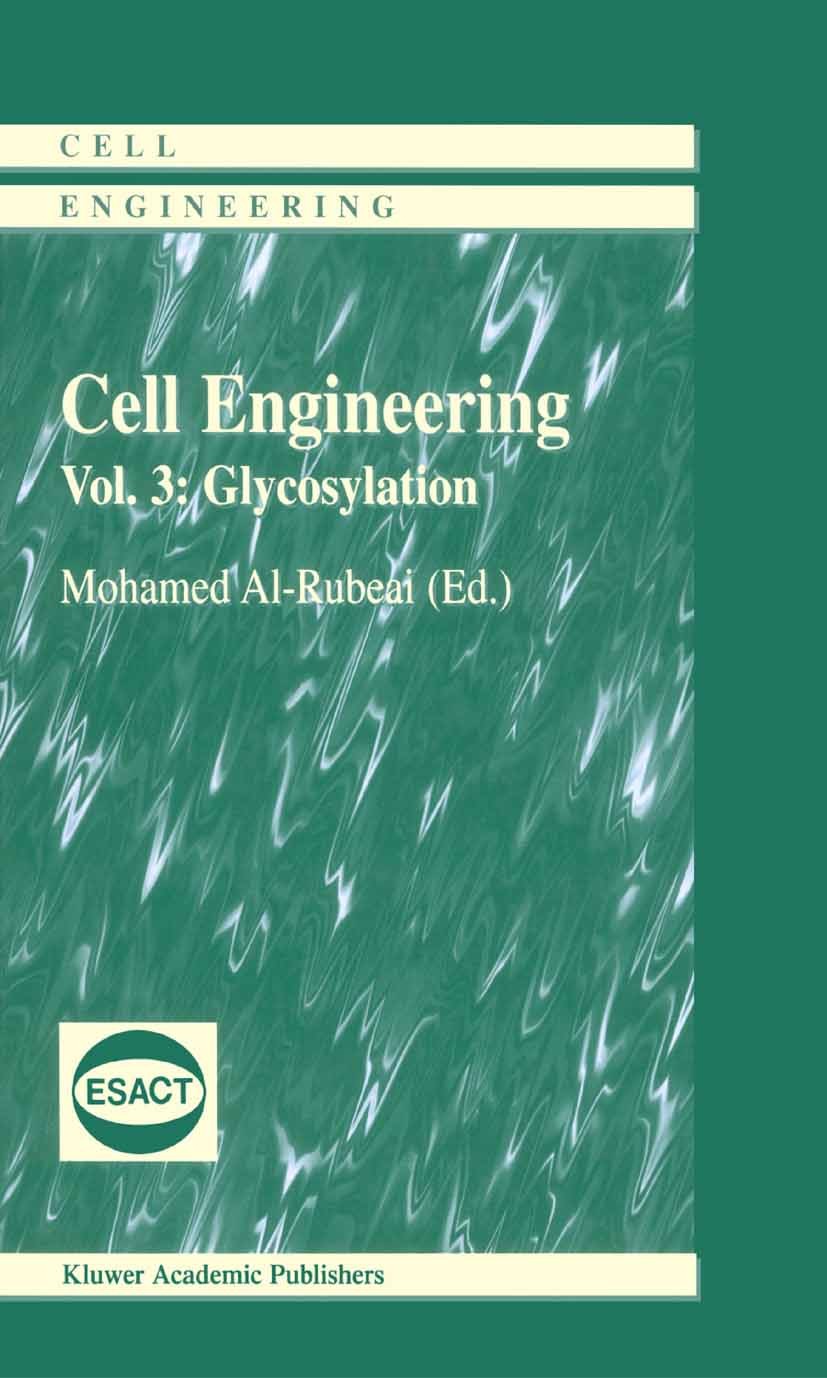 Titlebook: Glycosylation; Mohamed Al-Rubeai Book 2002 Springer Science+Business Media Dordrecht 2002 Mammalia.Vivo.development.glycoprotein.protein.p Titlebook: Glycosylation; Mohamed Al-Rubeai Book 2002 Springer Science+Business Media Dordrecht 2002 Mammalia.Vivo.development.glycoprotein.protein.p