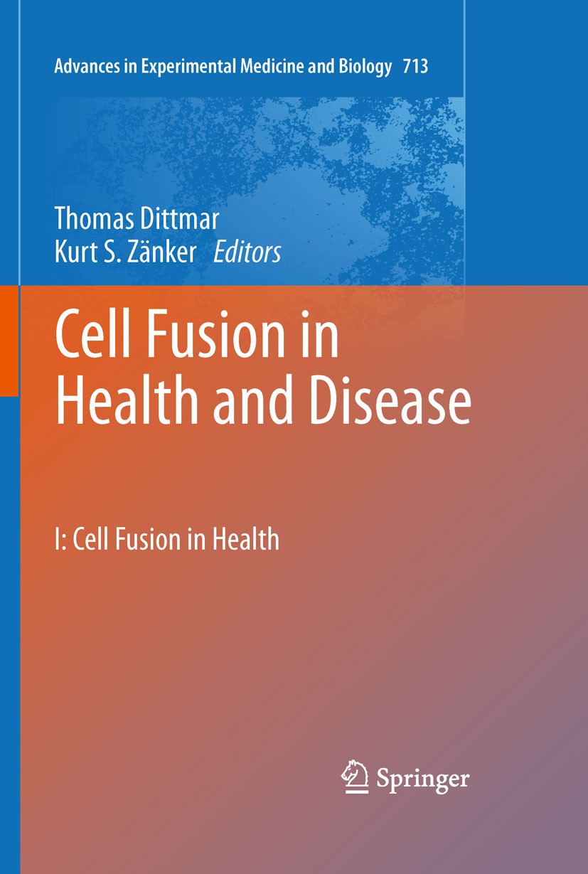 Titlebook: Cell Fusion in Health and Disease; I: Cell Fusion in He Thomas Dittmar,Kurt S. Zänker Book 2011 The Editor(s) (if applicable) and The Autho Titlebook: Cell Fusion in Health and Disease; I: Cell Fusion in He Thomas Dittmar,Kurt S. Zänker Book 2011 The Editor(s) (if applicable) and The Autho