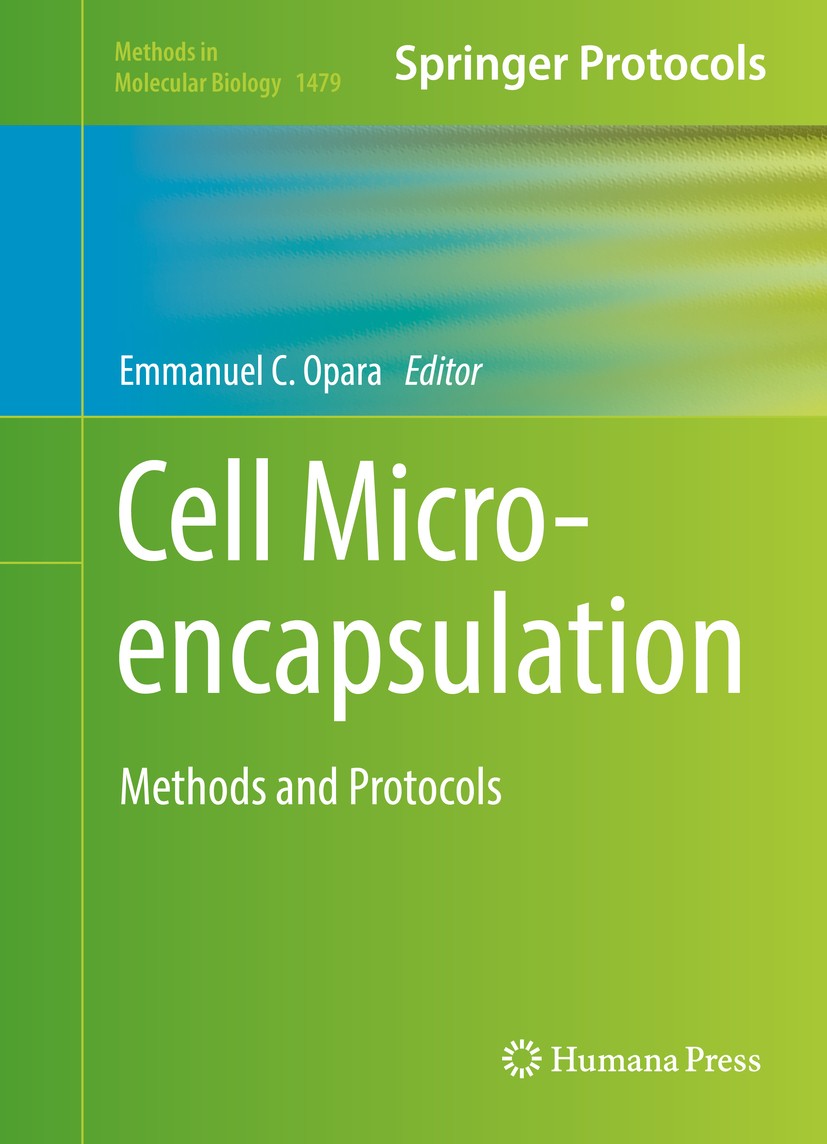 Titlebook: Cell Microencapsulation; Methods and Protocol Emmanuel C. Opara Book 2017 Springer Science+Business Media New York 2017 bioencapsulation.im Titlebook: Cell Microencapsulation; Methods and Protocol Emmanuel C. Opara Book 2017 Springer Science+Business Media New York 2017 bioencapsulation.im
